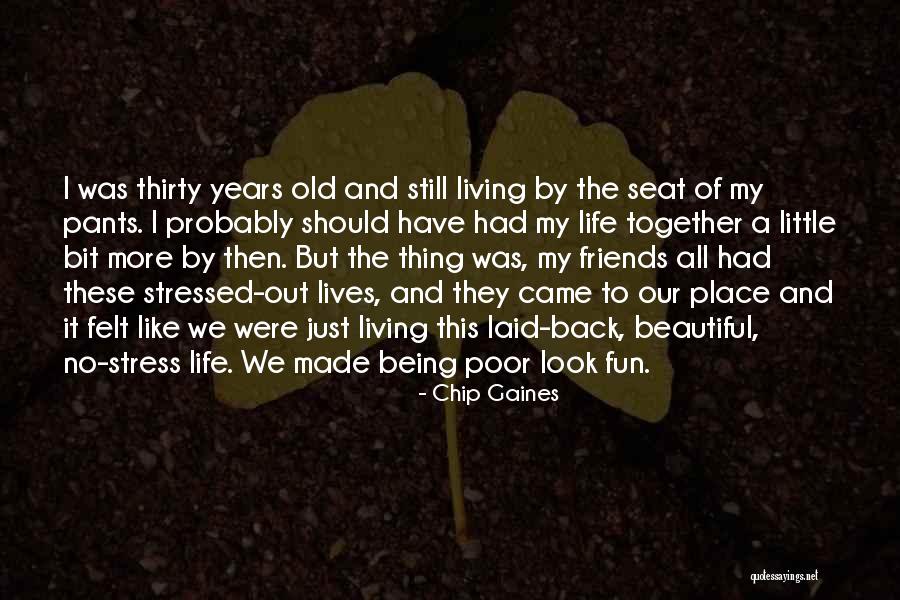 Poor Friends Quotes By Chip Gaines Poor Friends Quotes By Chip Gaines