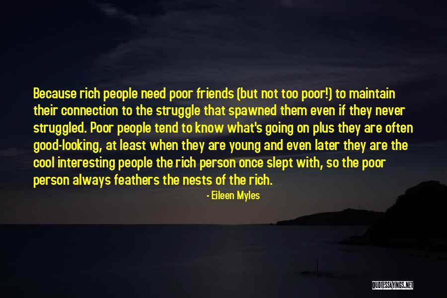 Poor Friends Quotes By Eileen Myles Poor Friends Quotes By Eileen Myles