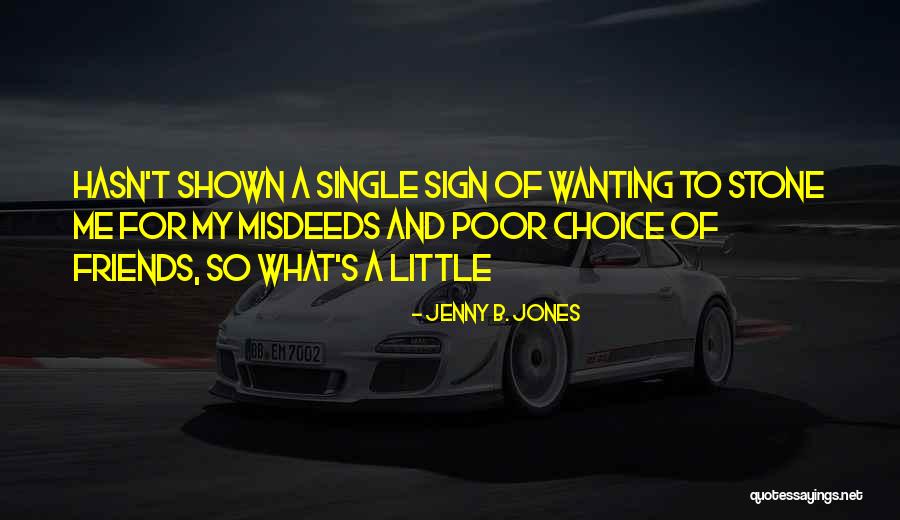 Poor Friends Quotes By Jenny B. Jones Poor Friends Quotes By Jenny B. Jones