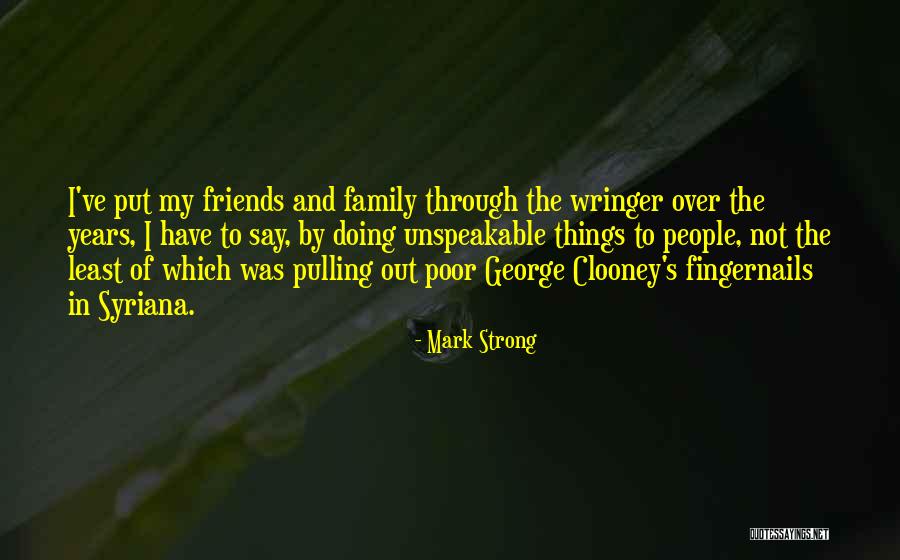 Poor Friends Quotes By Mark Strong Poor Friends Quotes By Mark Strong