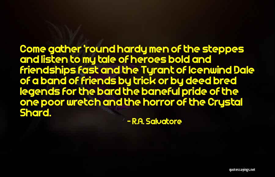 Poor Friends Quotes By R.A. Salvatore