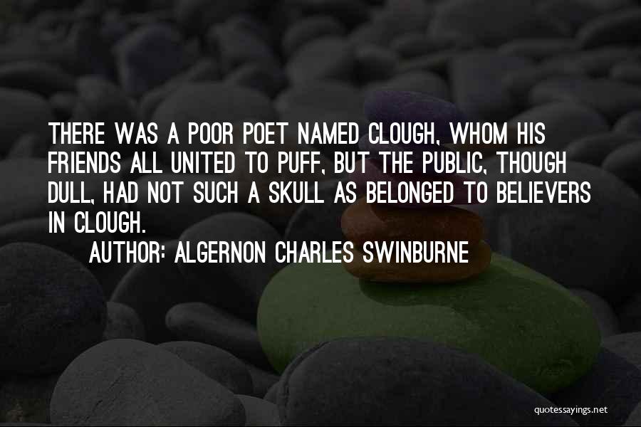 Poor Friendship Quotes By Algernon Charles Swinburne