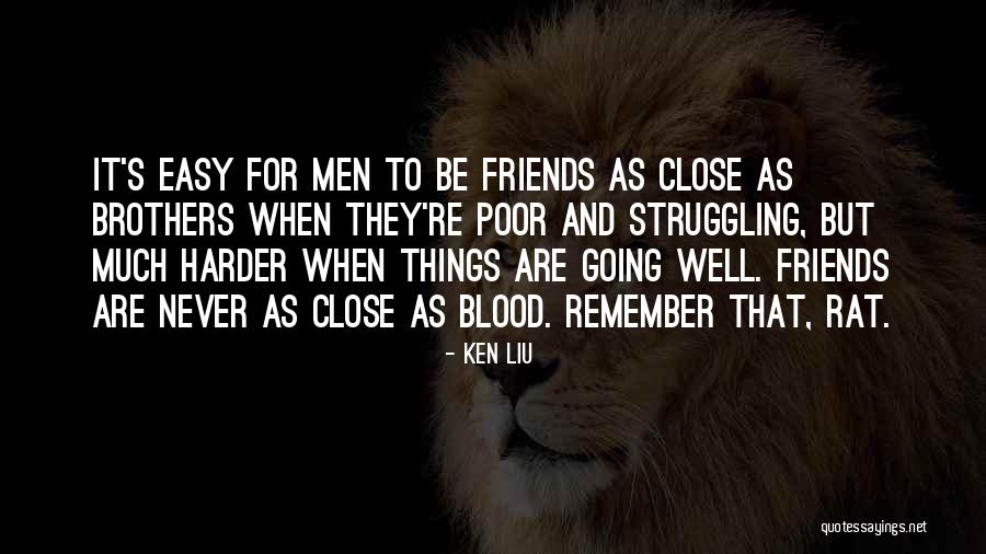 Poor Friendship Quotes By Ken Liu