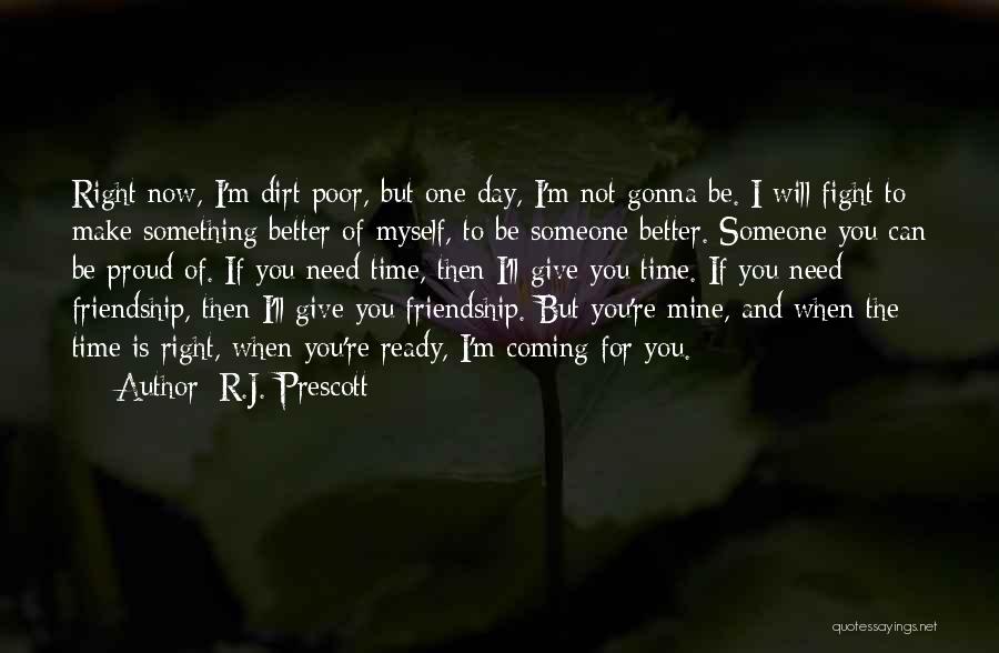 Poor Friendship Quotes By R.J. Prescott