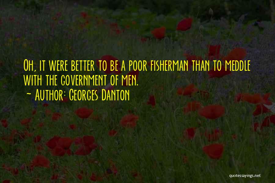 Poor Government Quotes By Georges Danton