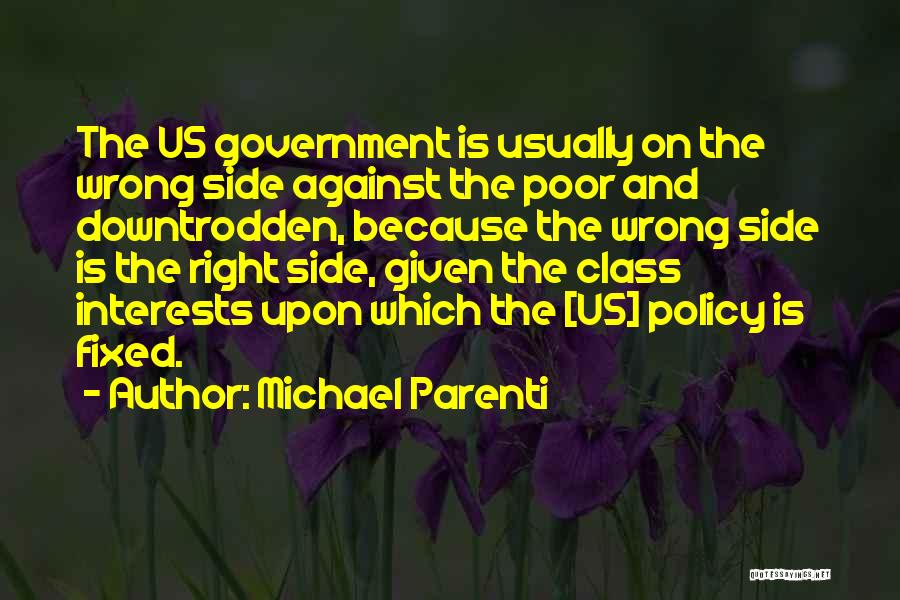 Poor Government Quotes By Michael Parenti