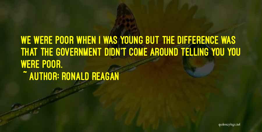 Poor Government Quotes By Ronald Reagan