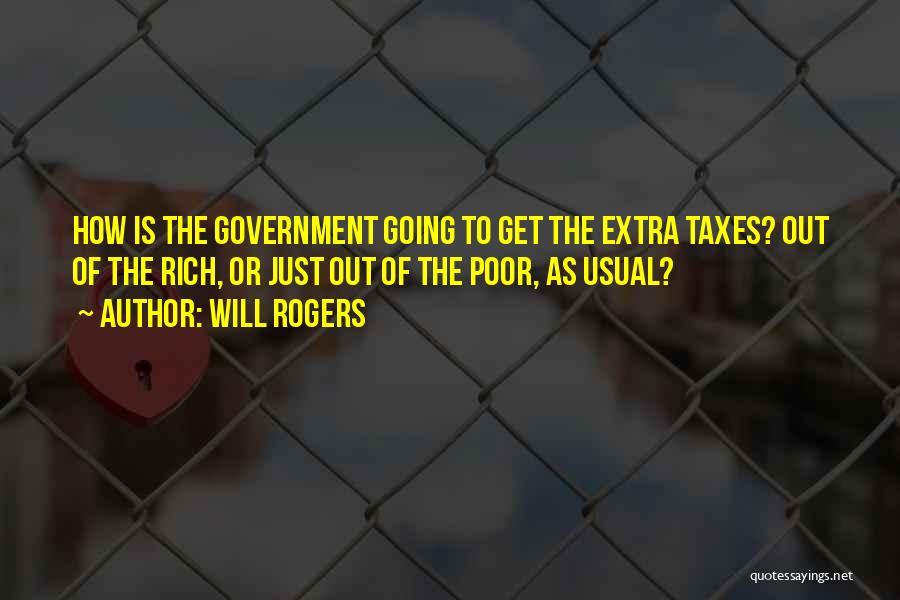 Poor Government Quotes By Will Rogers