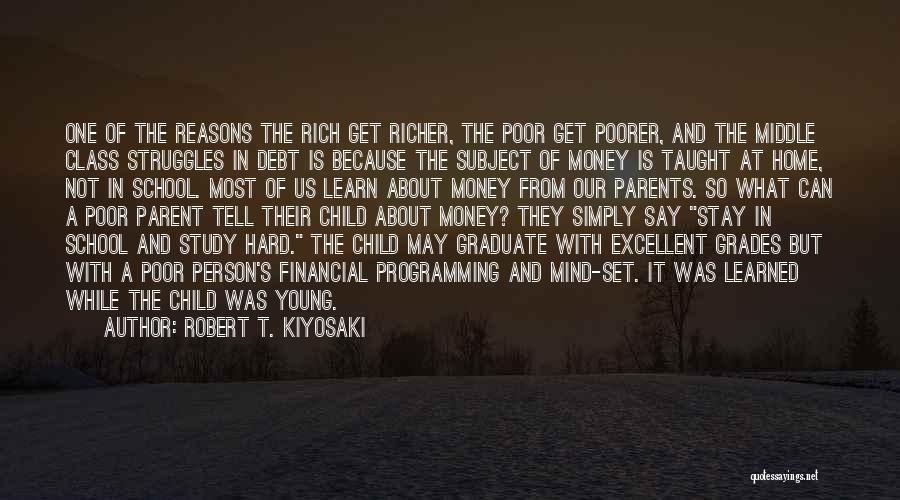 Poor Grades Quotes By Robert T. Kiyosaki