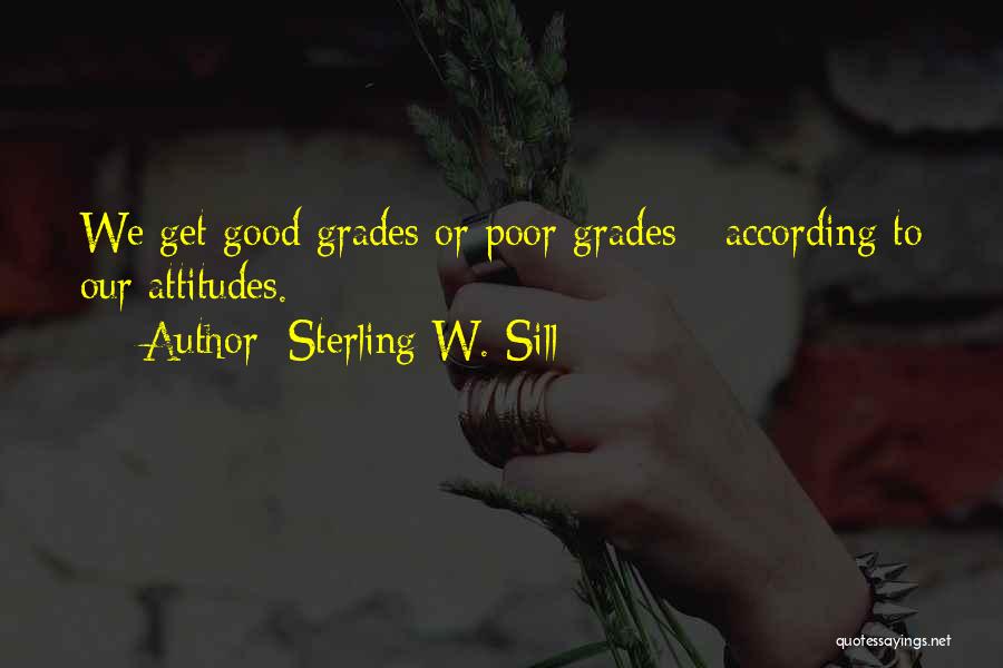 Poor Grades Quotes By Sterling W. Sill