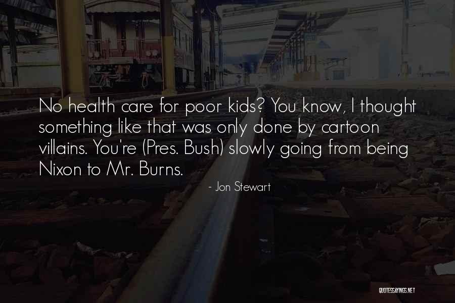 Poor Health Care Quotes By Jon Stewart