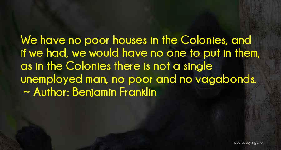 Poor House Quotes By Benjamin Franklin