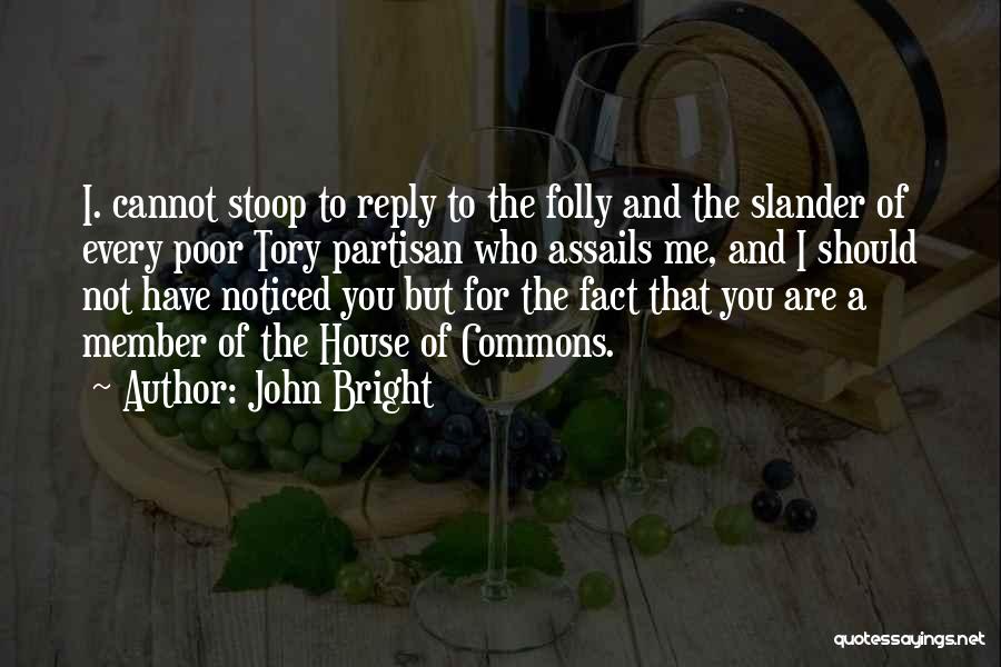 Poor House Quotes By John Bright