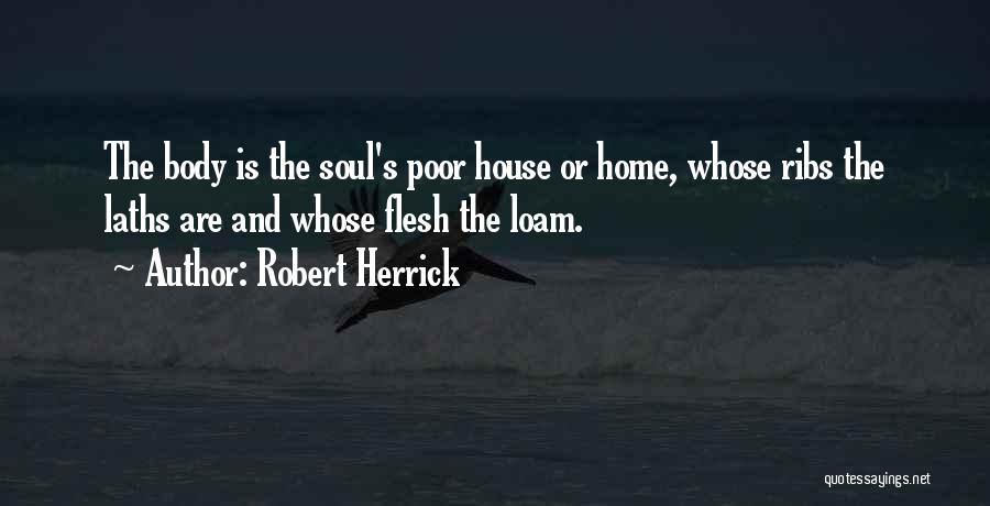 Poor House Quotes By Robert Herrick