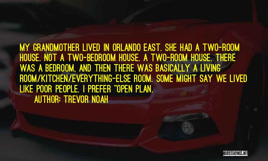 Poor House Quotes By Trevor Noah