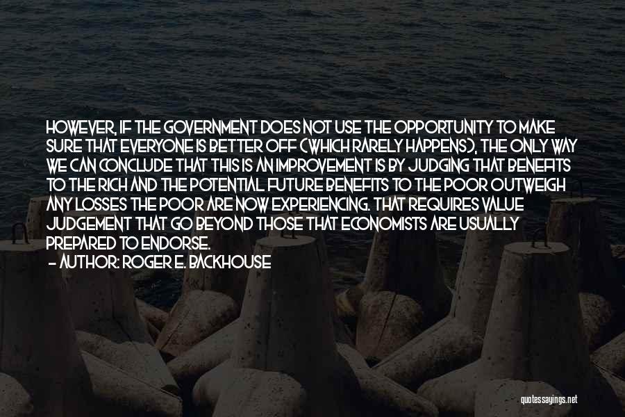 Poor Judgement Quotes By Roger E. Backhouse