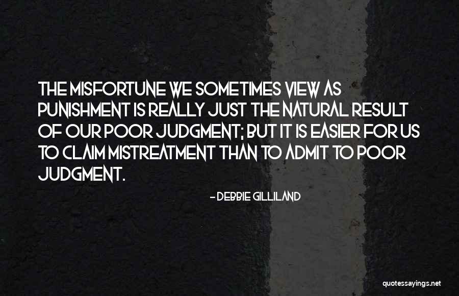 Poor Judgment Quotes By Debbie Gilliland Poor Judgment Quotes By Debbie Gilliland