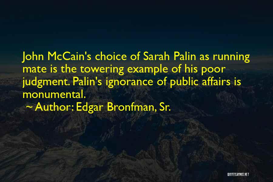 Poor Judgment Quotes By Edgar Bronfman, Sr.