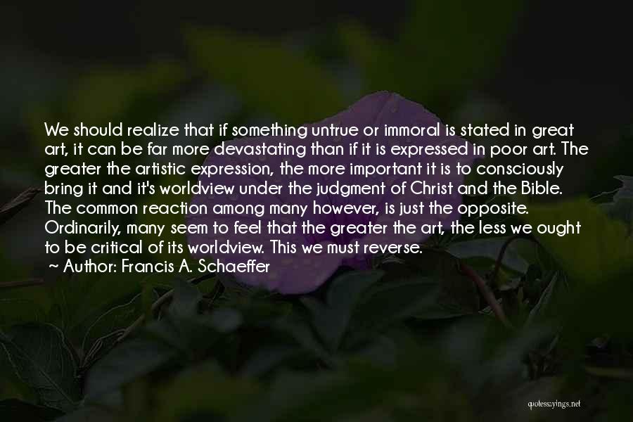 Poor Judgment Quotes By Francis A. Schaeffer