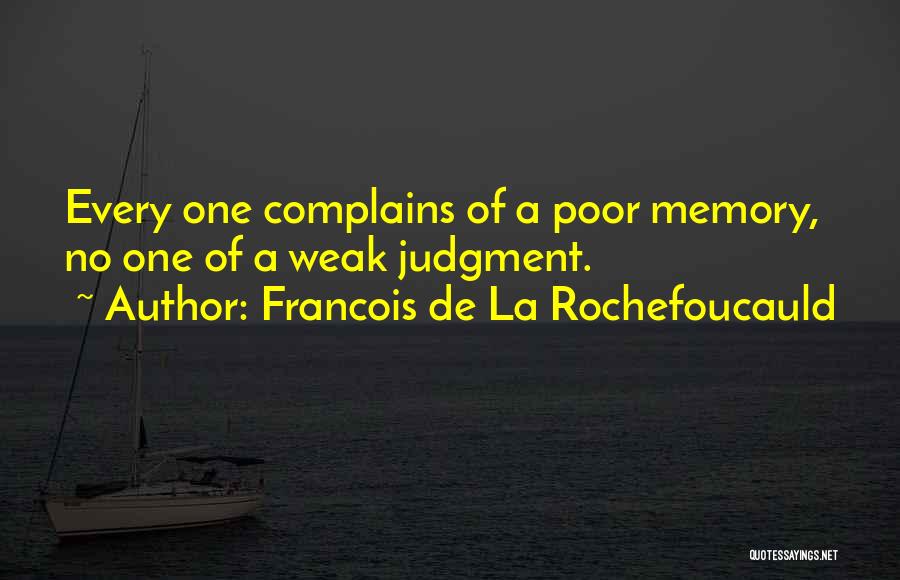 Poor Judgment Quotes By Francois De La Rochefoucauld