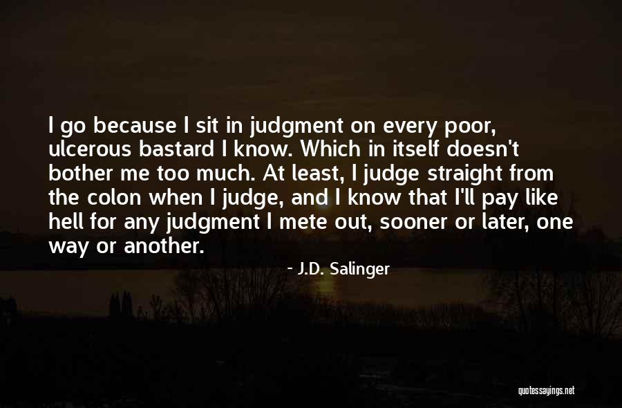 Poor Judgment Quotes By J.D. Salinger