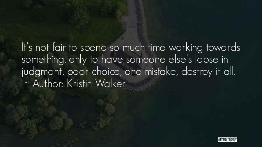 Poor Judgment Quotes By Kristin Walker