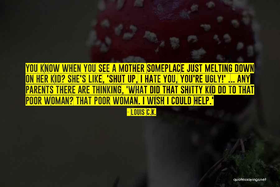 Poor Kid Quotes By Louis C.K. Poor Kid Quotes By Louis C.K.