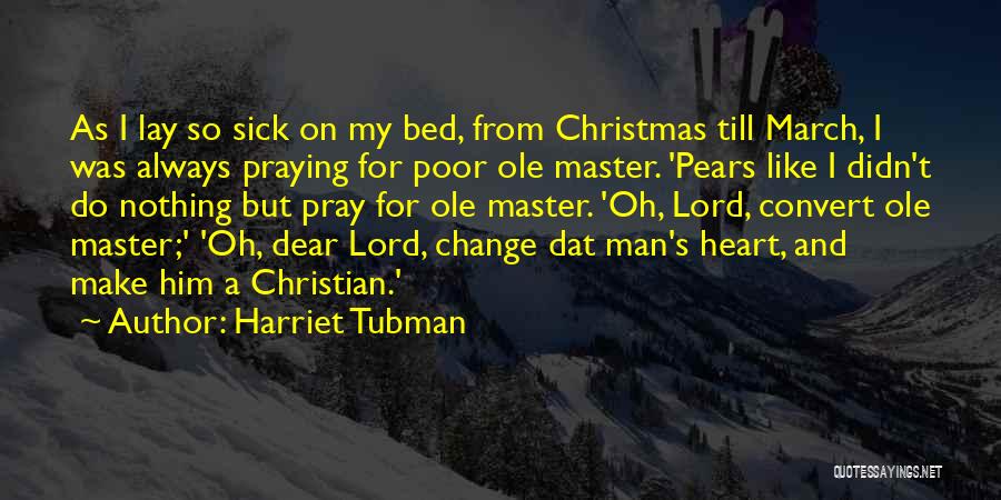 Poor Man Christmas Quotes By Harriet Tubman