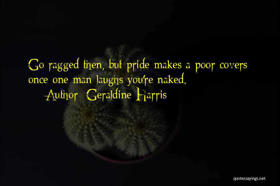 Poor Man Quotes By Geraldine Harris