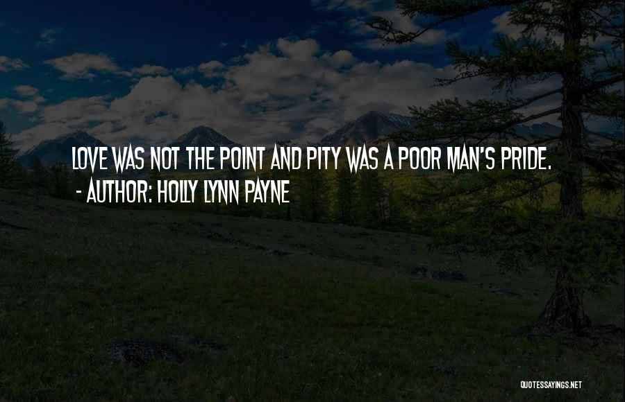 Poor Man Quotes By Holly Lynn Payne