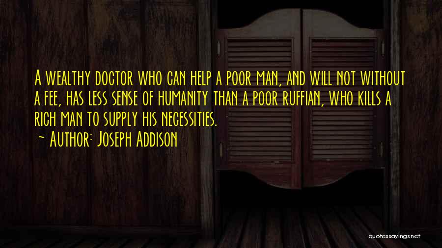 Poor Man Quotes By Joseph Addison