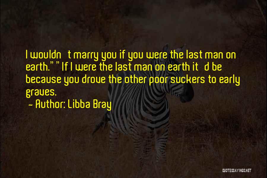 Poor Man Quotes By Libba Bray