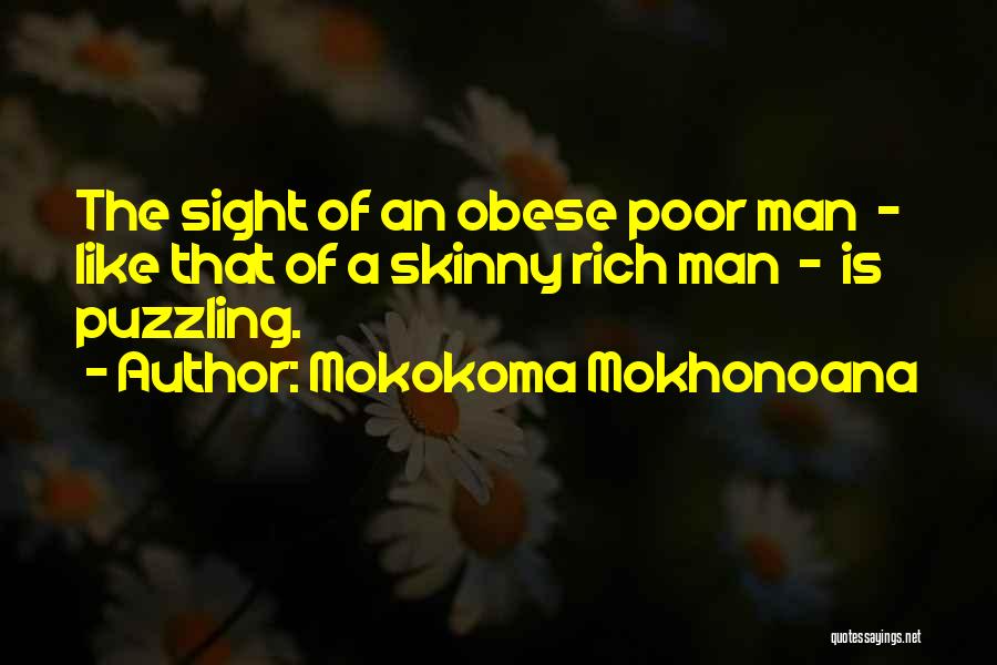 Poor Man Quotes By Mokokoma Mokhonoana