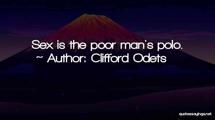 Poor Man's Quotes By Clifford Odets