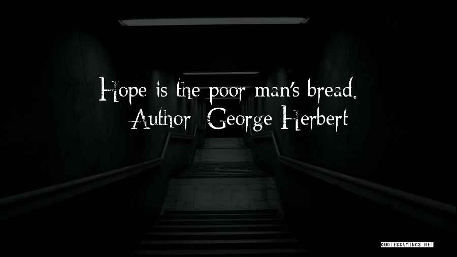 Poor Man's Quotes By George Herbert