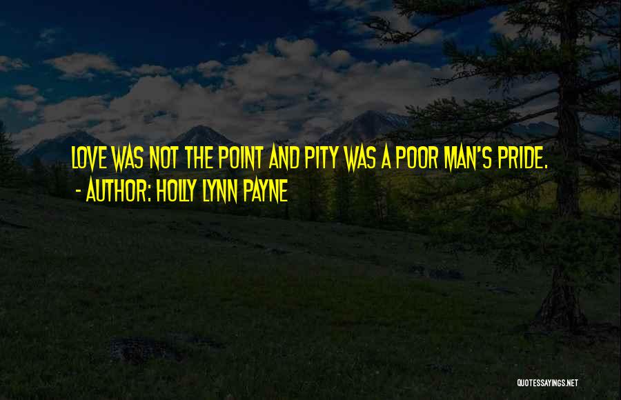 Poor Man's Quotes By Holly Lynn Payne