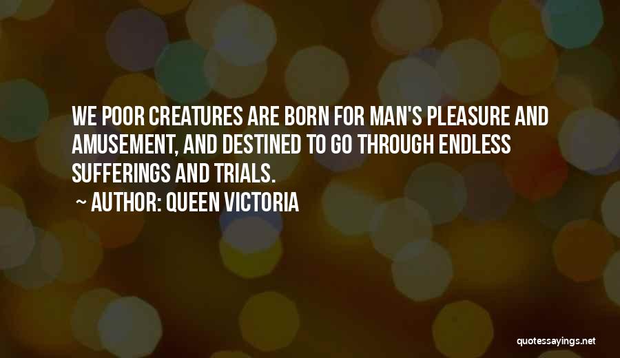 Poor Man's Quotes By Queen Victoria