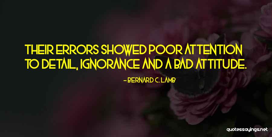 Poor Me Attitude Quotes By Bernard C. Lamb Poor Me Attitude Quotes By Bernard C. Lamb