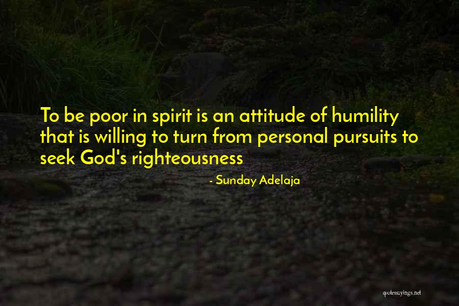 Poor Me Attitude Quotes By Sunday Adelaja Poor Me Attitude Quotes By Sunday Adelaja