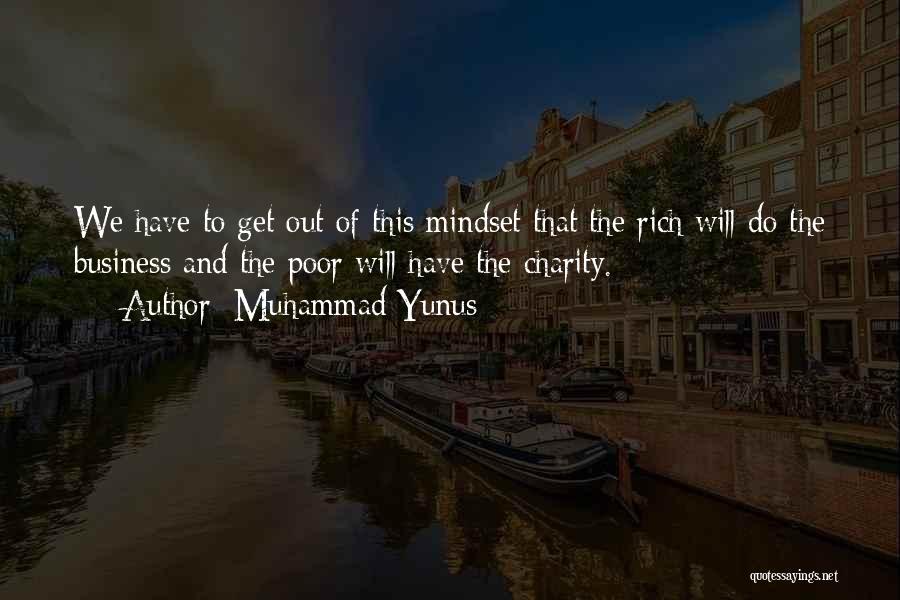 Poor Mindset Quotes By Muhammad Yunus