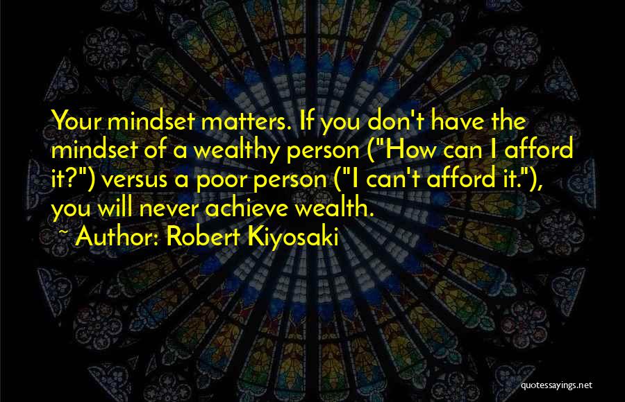 Poor Mindset Quotes By Robert Kiyosaki