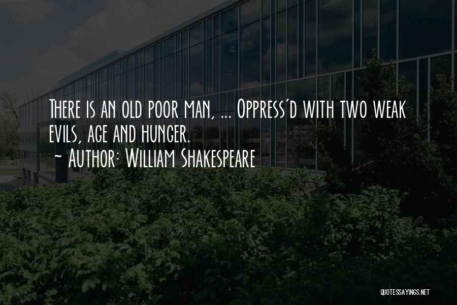 Poor Old Man Quotes By William Shakespeare