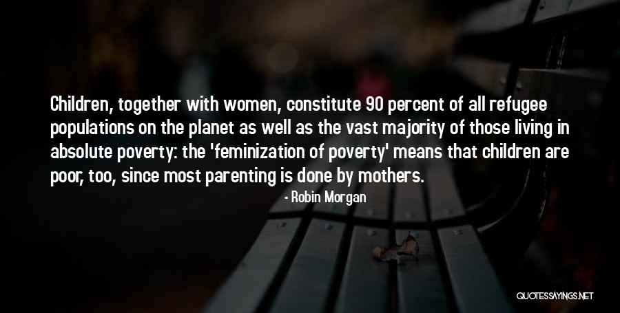 Poor Parenting Quotes By Robin Morgan Poor Parenting Quotes By Robin Morgan