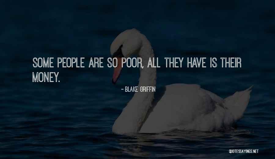 Poor People Quotes By Blake Griffin