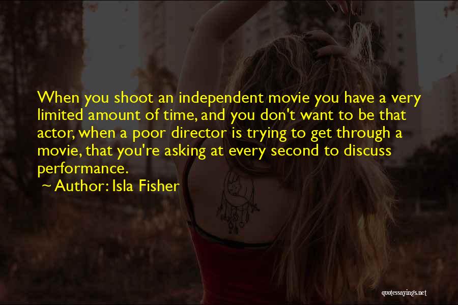 Poor Performance Quotes By Isla Fisher