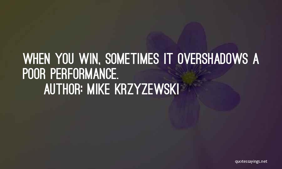 Poor Performance Quotes By Mike Krzyzewski