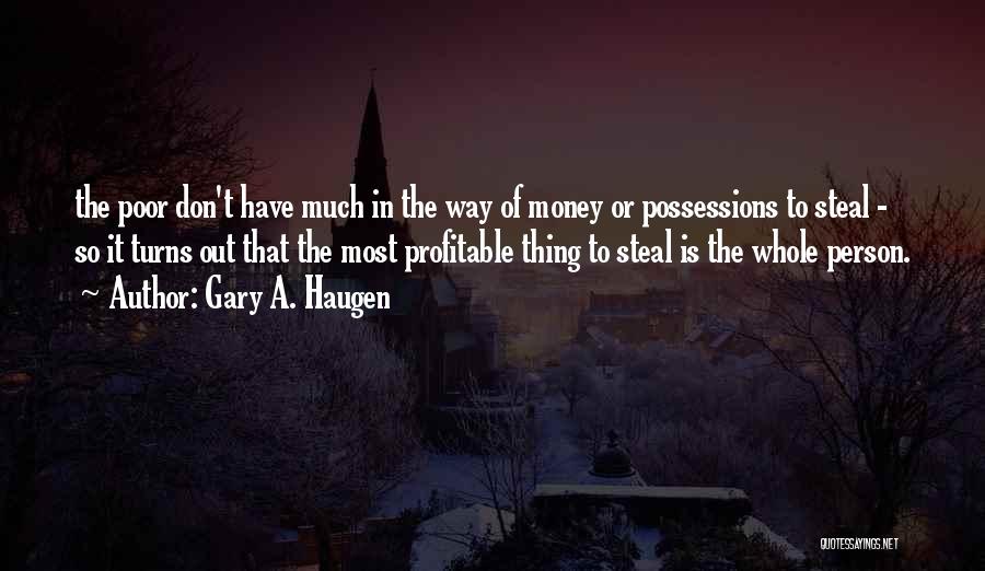 Poor Person Quotes By Gary A. Haugen