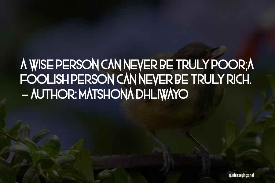 Poor Person Quotes By Matshona Dhliwayo