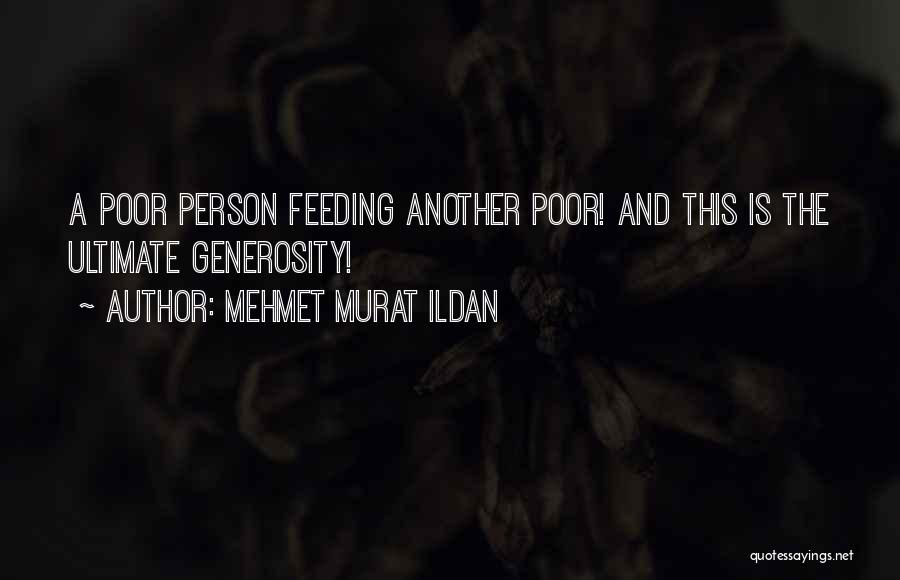 Poor Person Quotes By Mehmet Murat Ildan
