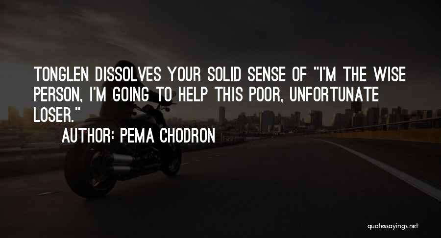 Poor Person Quotes By Pema Chodron